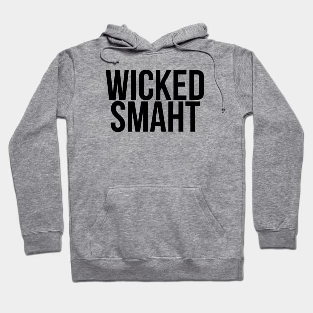 Smart Wicked Smaht Hoodie by MadEDesigns